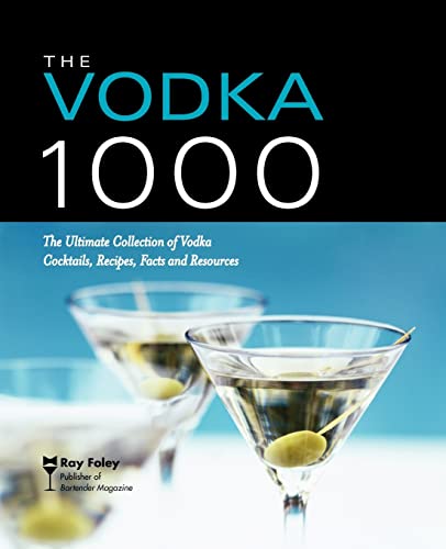'The Vodka 1000: The ultimate collection of vodka cocktails, recipes, facts, and resources' recipe book