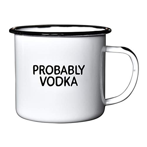 Funny mug with text " probably vodka"