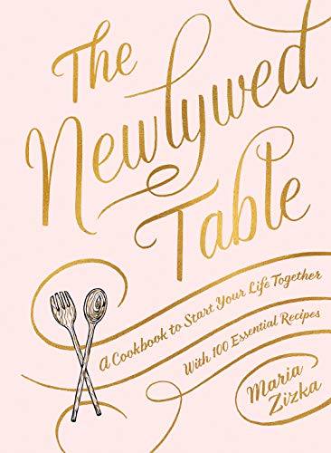 Book cover of "The Newlywed Table: A Cookbook to Start Your Life Together"