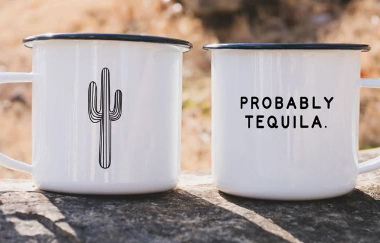Mug with text: probably tequila