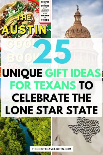 25 Unique gift ideas for texans to celebrate the lone statr state wit four images from texas landscapes